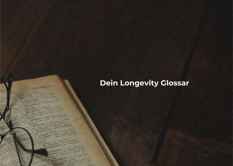 Dein Longevity Glossar